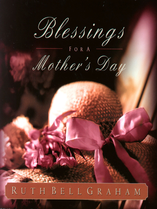 Title details for Blessings for a Mother's Day by Ruth Bell Graham - Wait list